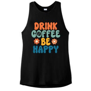 Drink Coffee Be Happy Quotes FUll COlor Ladies PosiCharge Tri-Blend Wicking Tank