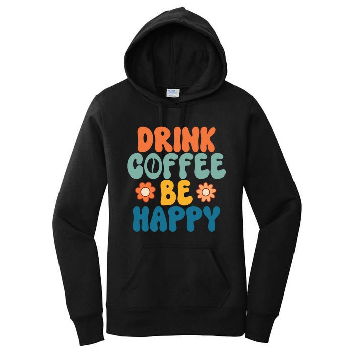 Drink Coffee Be Happy Quotes FUll COlor Women's Pullover Hoodie