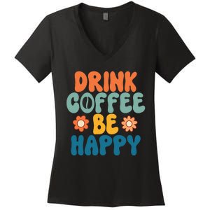 Drink Coffee Be Happy Quotes FUll COlor Women's V-Neck T-Shirt