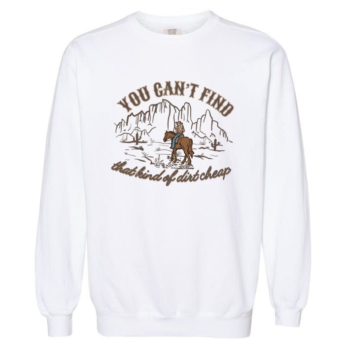 Dirt Cheap Country Music Garment-Dyed Sweatshirt