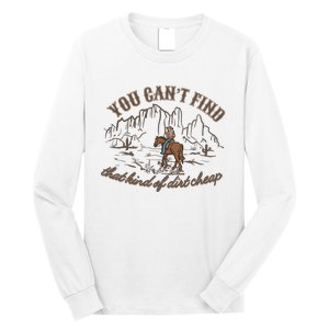 Dirt Cheap Country Music Long Sleeve Shirt