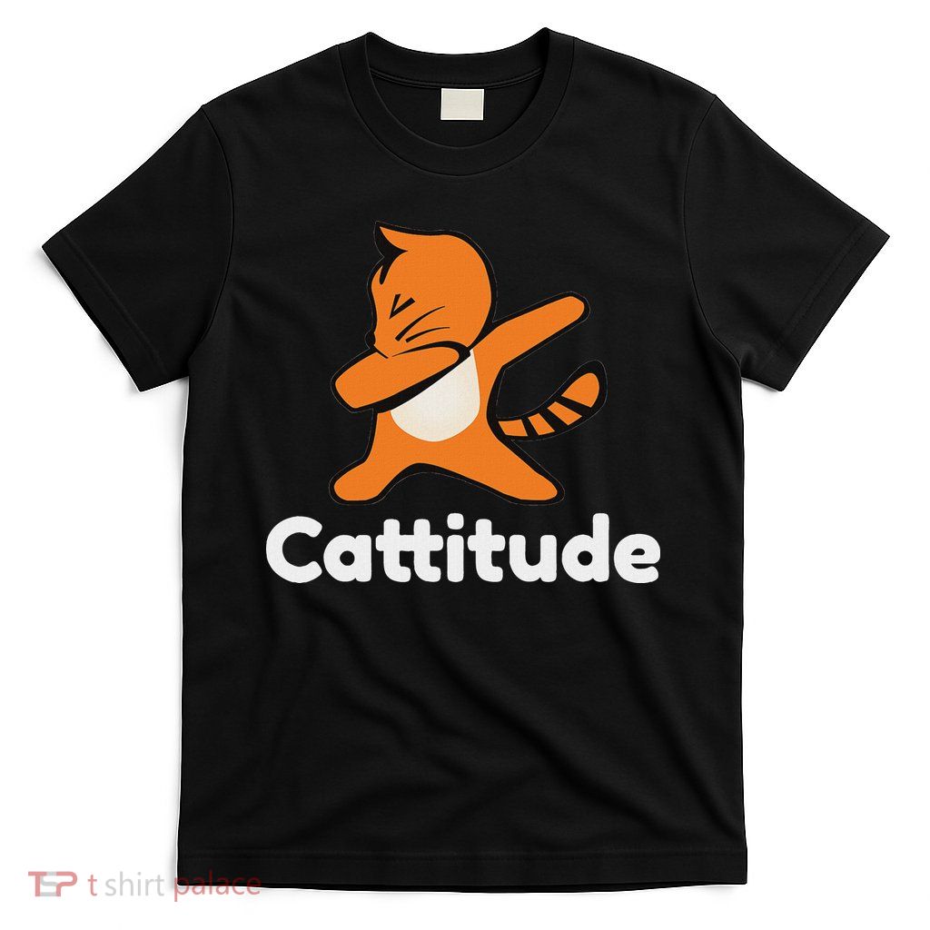Dabbing Cat Cattitude Funny Attitude Dance T-Shirt