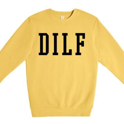 Dilf Crewneck Cool Gift Premium Crewneck Sweatshirt