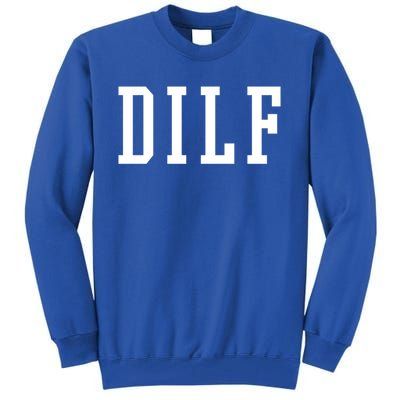 Dilf Crewneck Cool Gift Tall Sweatshirt