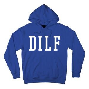 Dilf Crewneck Cool Gift Tall Hoodie