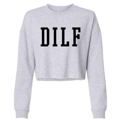 Dilf Crewneck Cool Gift Cropped Pullover Crew