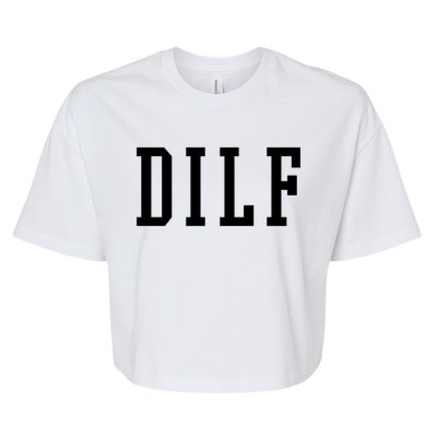 Dilf Crewneck Cool Gift Bella+Canvas Jersey Crop Tee