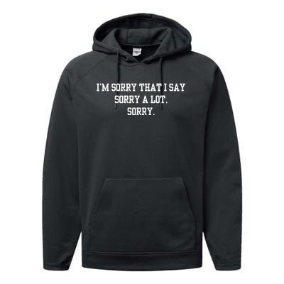 Double Cross Clothing Co IM Sorry That I Say Sorry A Lot Sorry Performance Fleece Hoodie