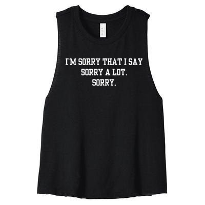 Double Cross Clothing Co IM Sorry That I Say Sorry A Lot Sorry Women's Racerback Cropped Tank