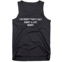 Double Cross Clothing Co IM Sorry That I Say Sorry A Lot Sorry Tank Top