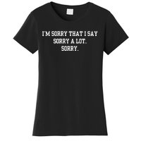 Double Cross Clothing Co IM Sorry That I Say Sorry A Lot Sorry Women's T-Shirt