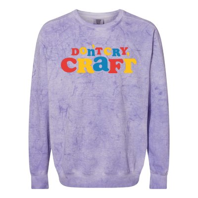 DonT Cry Craft Colorblast Crewneck Sweatshirt