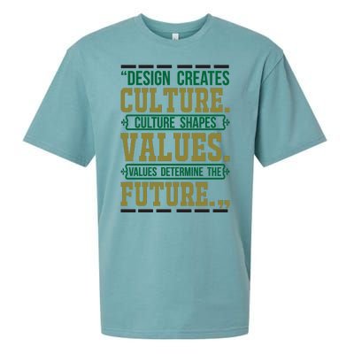 Design Creates Culture Culture Shapes Values Values Determine The Future Sueded Cloud Jersey T-Shirt