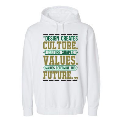 Design Creates Culture Culture Shapes Values Values Determine The Future Garment-Dyed Fleece Hoodie