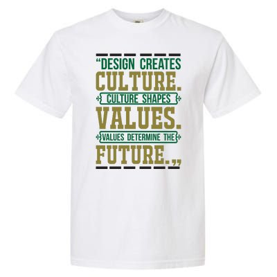 Design Creates Culture Culture Shapes Values Values Determine The Future Garment-Dyed Heavyweight T-Shirt