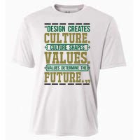 Design Creates Culture Culture Shapes Values Values Determine The Future Cooling Performance Crew T-Shirt