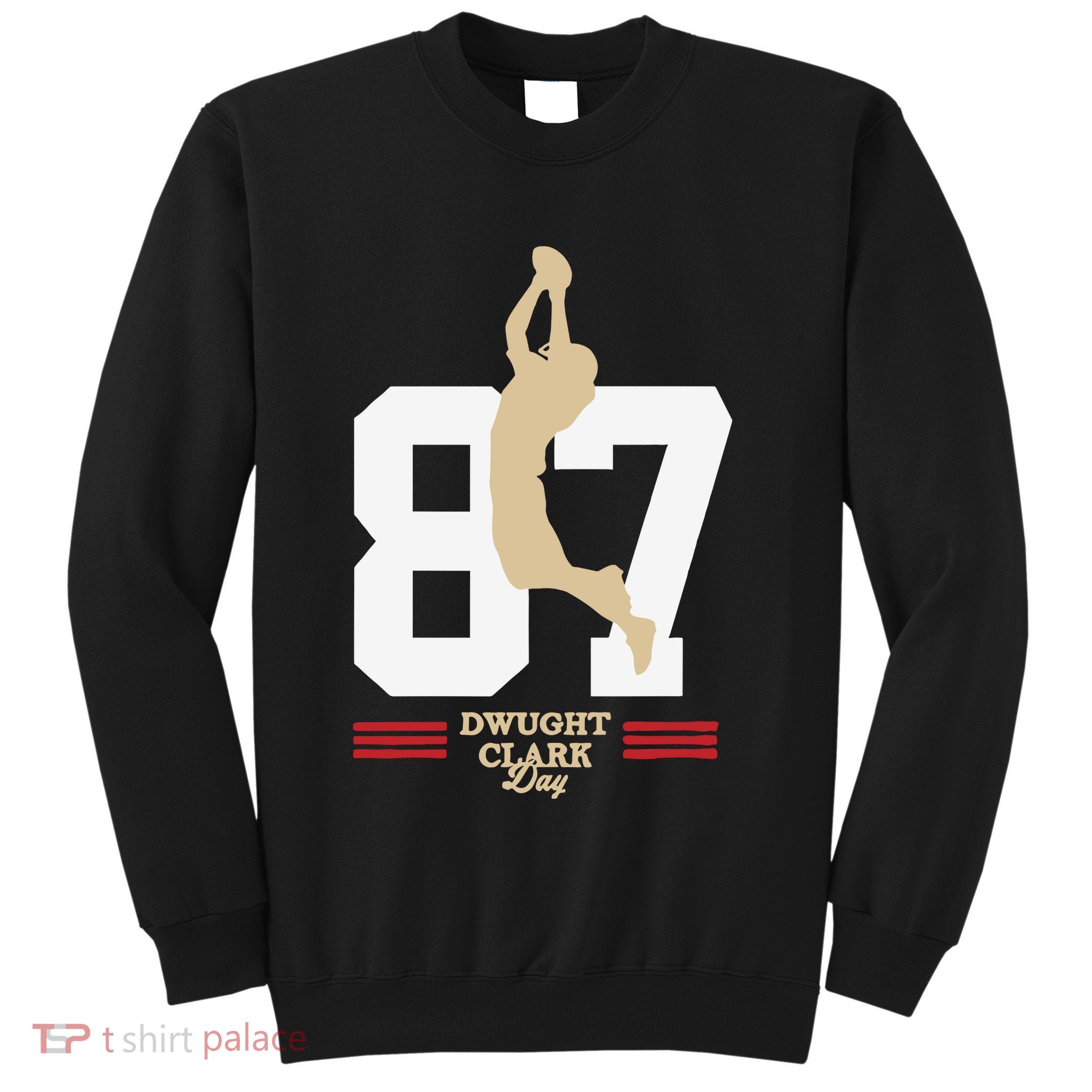 Dwight Clark Day Sweatshirt