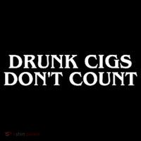 Drunk Cigs Dont Count Funny Button