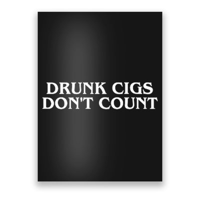 Drunk Cigs Dont Count Funny Poster