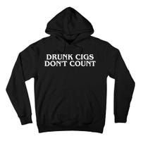 Drunk Cigs Dont Count Funny Tall Hoodie