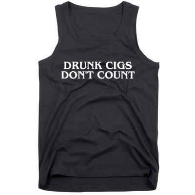 Drunk Cigs Dont Count Funny Tank Top
