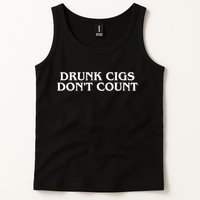 Drunk Cigs Dont Count Funny Tank Top