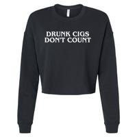 Drunk Cigs Dont Count Funny Cropped Pullover Crew