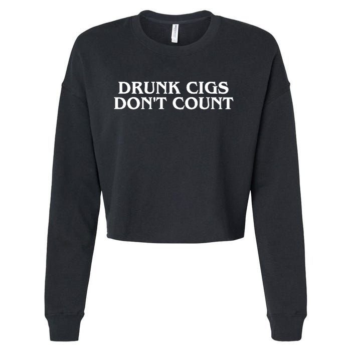 Drunk Cigs Dont Count Funny Cropped Pullover Crew