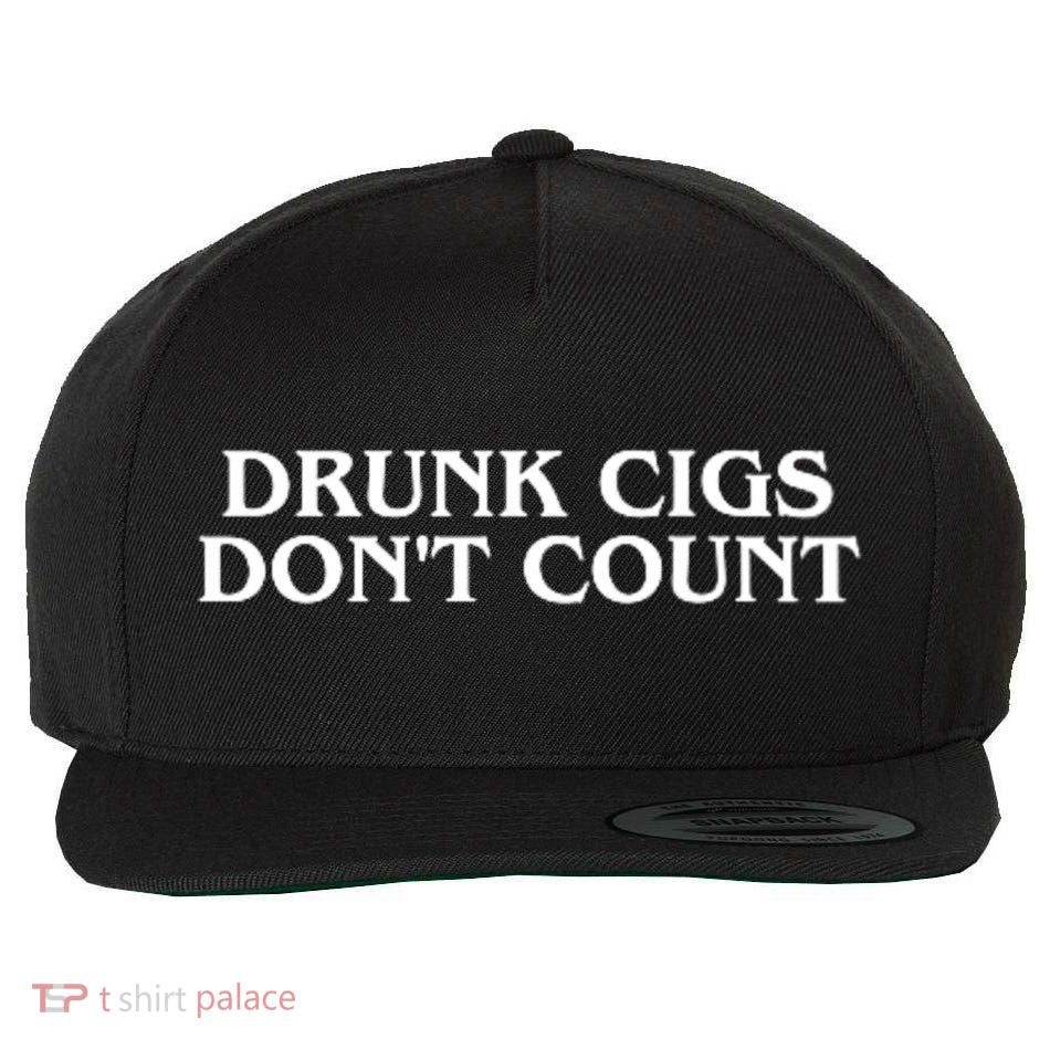 Drunk Cigs Dont Count Funny Wool Snapback Cap
