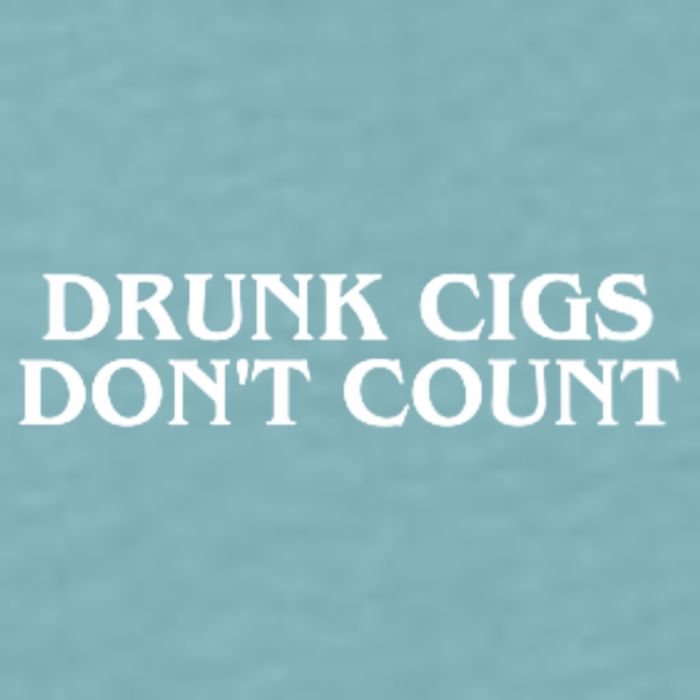 Drunk Cigs Dont Count Funny Sueded Cloud Jersey T-Shirt