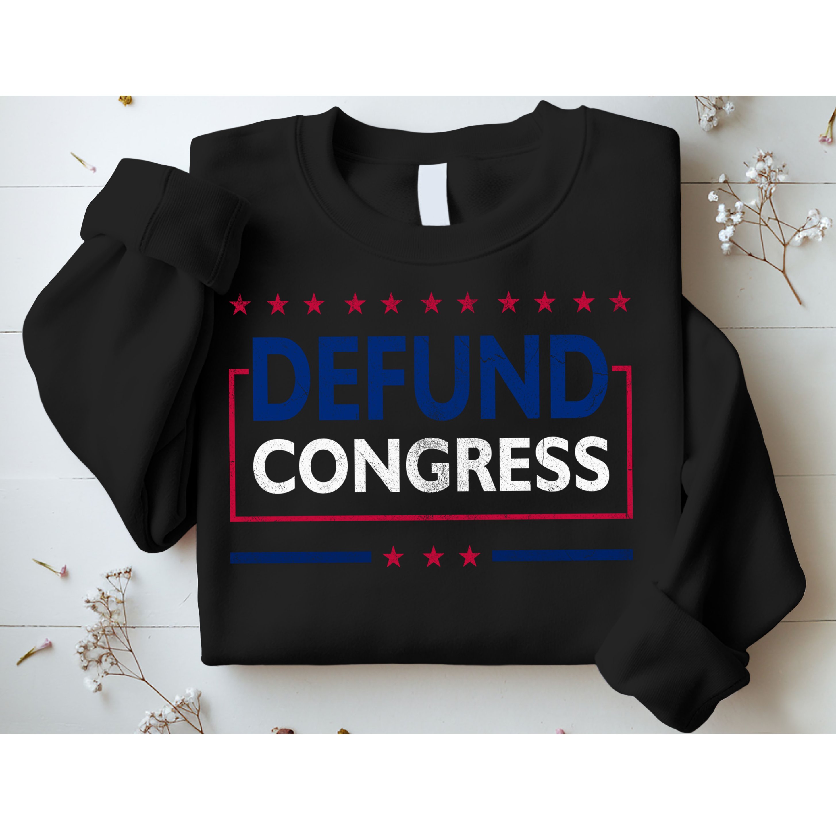 Defund Congress Defund Politicians Libertarian Political Sweatshirt