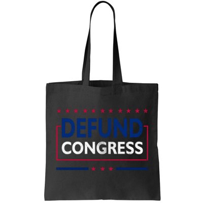 Defund Congress Defund Politicians Libertarian Political Tote Bag