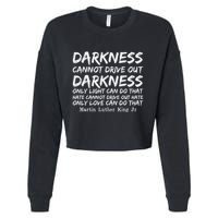 Darkness Cannot Drive Out Darkness Mlk Black History Month Cropped Pullover Crew