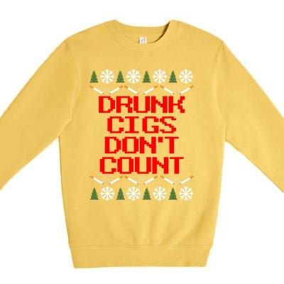 Drunk Cigs DonT Count Ugly Christmas Outfit Funny Premium Crewneck Sweatshirt