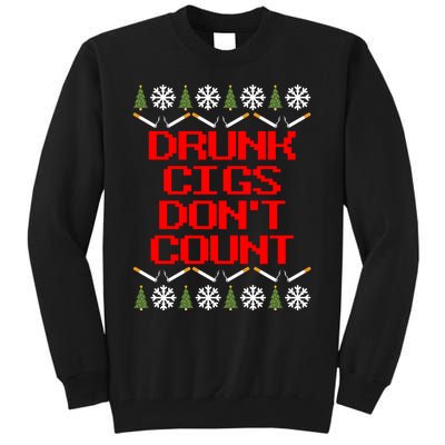 Drunk Cigs DonT Count Ugly Christmas Outfit Funny Tall Sweatshirt