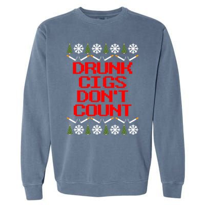 Drunk Cigs DonT Count Ugly Christmas Outfit Funny Garment-Dyed Sweatshirt