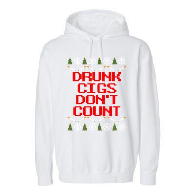 Drunk Cigs DonT Count Ugly Christmas Outfit Funny Garment-Dyed Fleece Hoodie