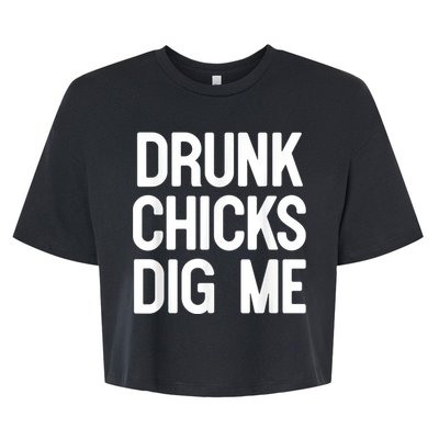 Drunk Chicks Dig Me Humor Tee Bella+Canvas Jersey Crop Tee