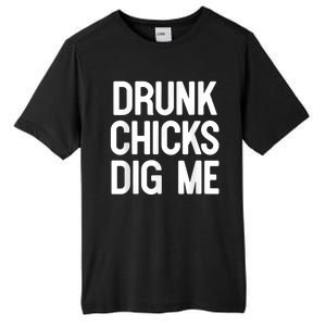 Drunk Chicks Dig Me Humor Tee Tall Fusion ChromaSoft Performance T-Shirt