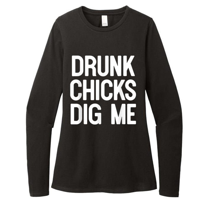 Drunk Chicks Dig Me Humor Tee Womens CVC Long Sleeve Shirt