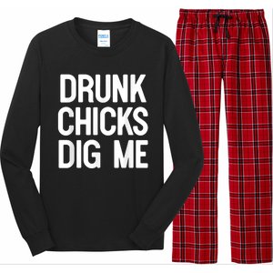 Drunk Chicks Dig Me Humor Tee Long Sleeve Pajama Set