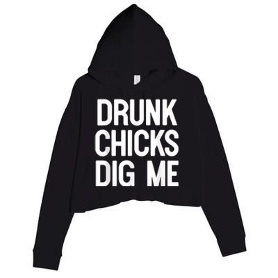 Drunk Chicks Dig Me Humor Tee Crop Fleece Hoodie