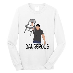 Dangerous Chair Long Sleeve Shirt