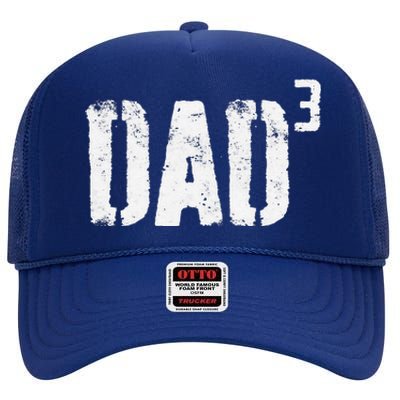 Dad Cubed Dad Of Three Fathers Day High Crown Mesh Back Trucker Hat