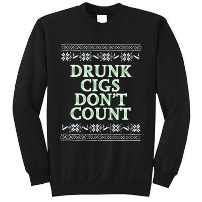 Drunk Cigs Don’T Count Tacky Sweatshirt