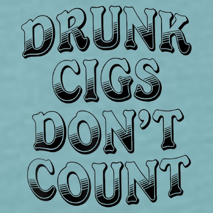 Drunk Cigs Don't Count Sueded Cloud Jersey T-Shirt