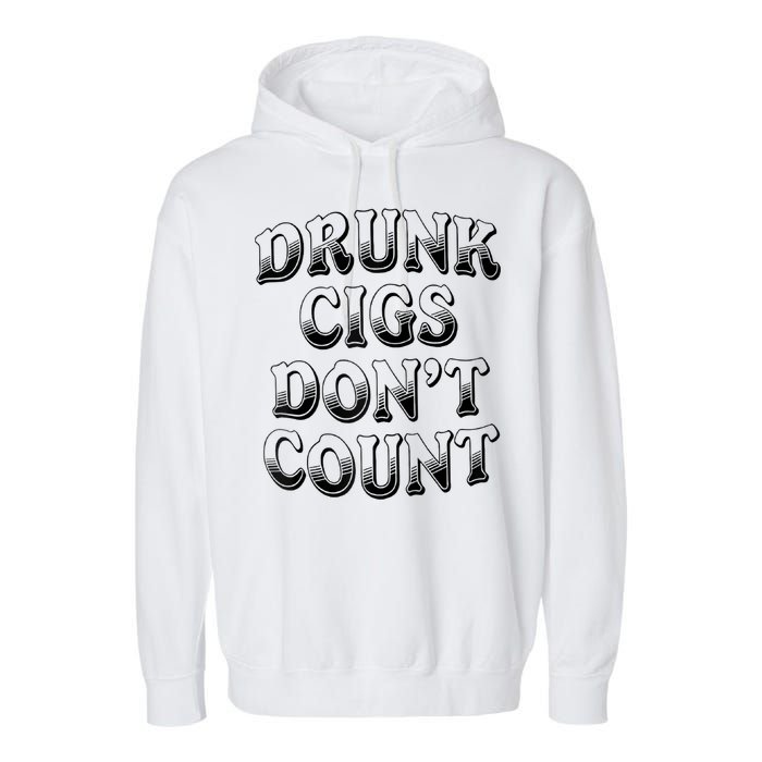 Drunk Cigs Don't Count Garment-Dyed Fleece Hoodie