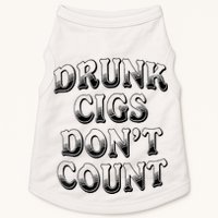 Drunk Cigs Don't Count Doggie Tank
