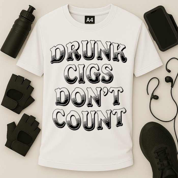 Drunk Cigs Don't Count Performance Shirt