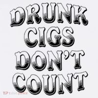 Drunk Cigs Don't Count Hoodie